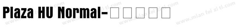 Plaza HU Normal字体转换